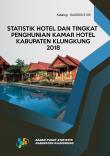 Statistik Hotel dan Tingkat Penghunian Kamar Hotel Kabupaten Klungkung 2018