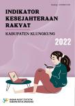 Indikator Kesejahteraan Rakyat Kabupaten Klungkung 2022