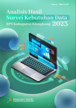 Analysis Of Data Needs Survey For BPS-Statistics Of Klungkung Regency 2023