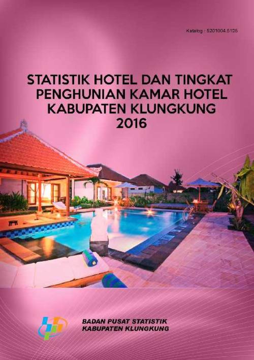 Statistik Hotel dan Tingkat Penghunian Kamar Hotel Kabupaten Klungkung 2016