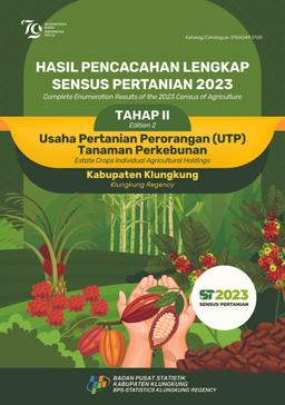 Complete Enumeration Results Of The 2023 Census Of Agriculture - Edition 2 Estate Crops Individual Agricultural Holdings Klungkung Regency