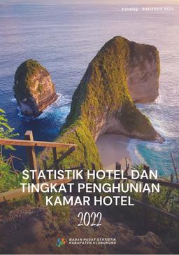 Statistik Hotel Dan Tingkat Penghunian Kamar Hotel Kabupaten Klungkung 2022