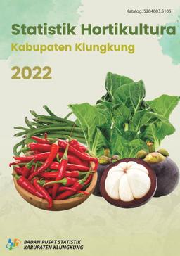 Horticultural Statistics In Klungkung Regency 2022