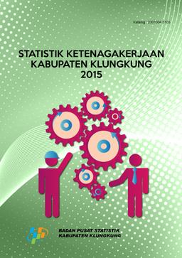 Statistik Ketenagakerjaan Kabupaten Klungkung 2015