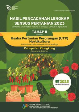 Complete Enumeration Results Of The 2023 Census Of Agriculture - Edition 2 Horticulture Individual Agricultural Holdings Klungkung Regency