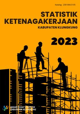 Statistik Ketenagakerjaan Kabupaten Klungkung 2023